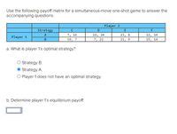 one shot game|Use the following payoff matrix for a simultaneous.